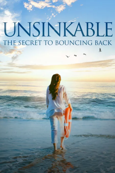 Unsinkable: The Secret to Bouncing Back