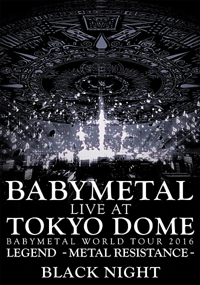 BABYMETAL - Live at Tokyo Dome: Black Night - World Tour 2016