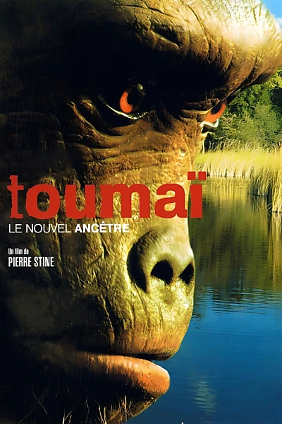 Toumai: The Oldest Human Ancestor