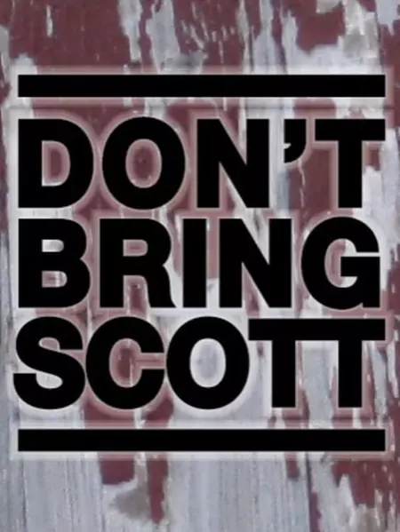 Don't Bring Scott