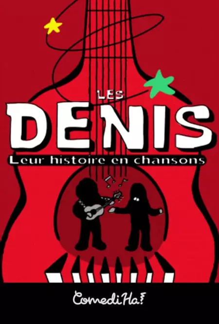 Les Denis: Leur histoire en chansons