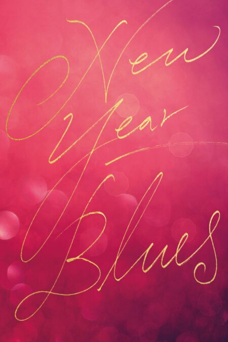 New Year Blues (2021) Movie. Where To Watch Streaming Online &amp; Plot