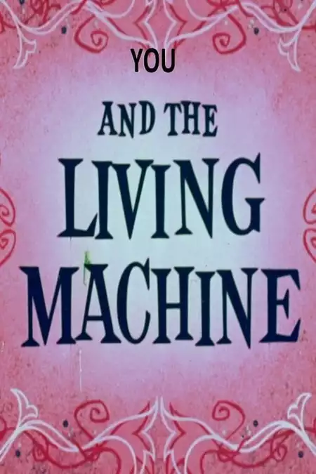 You and the Living Machine