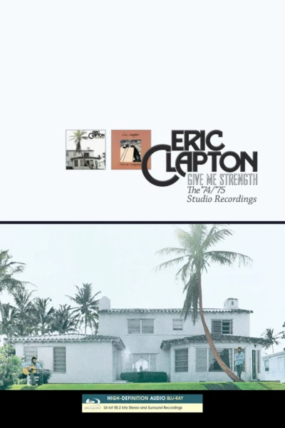 Eric Clapton - Give Me Strength: The 74-75 Recordings