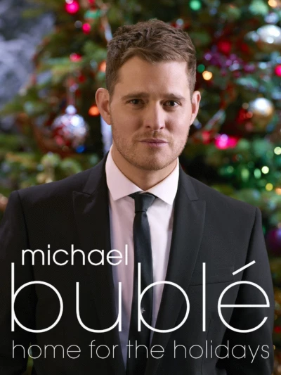 Michael Bublé: Home For The Holidays