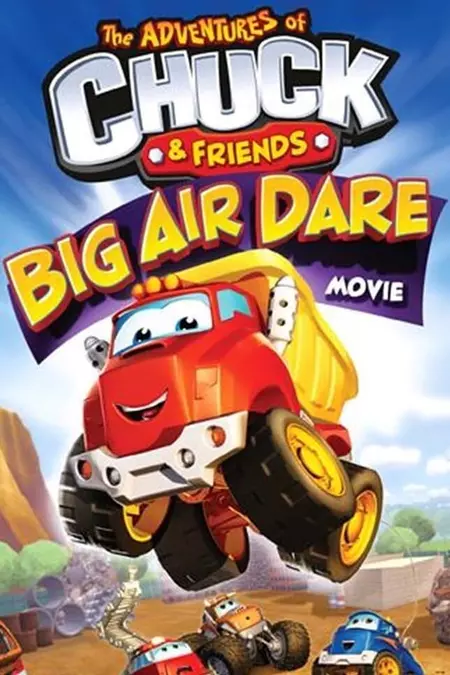 Chuck & Friends: Big Air Dare Movie