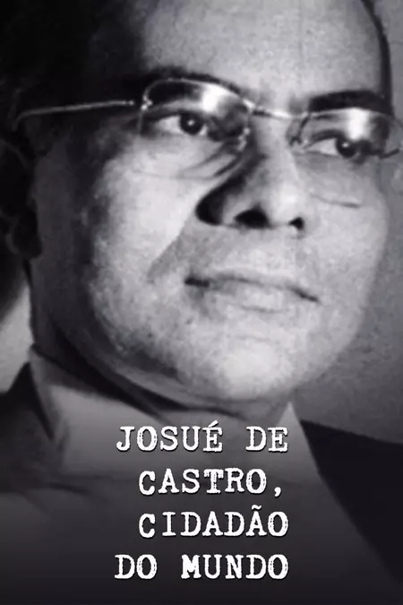 Josué de Castro, Cidadão do Mundo