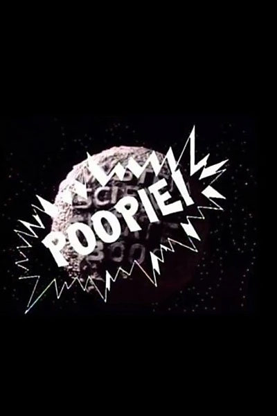 Poopie!