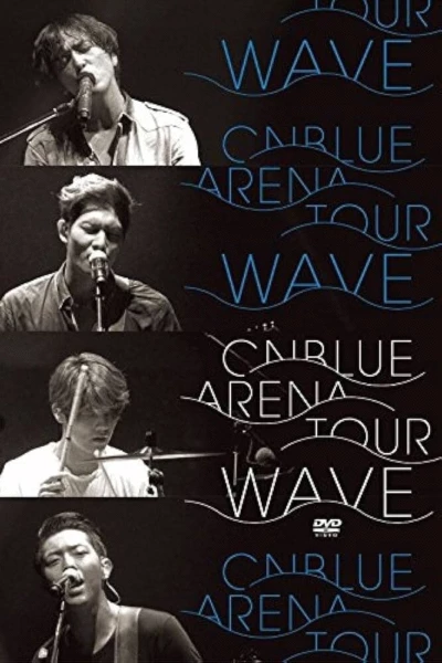 CNBLUE 2014 Arena Tour -Wave-