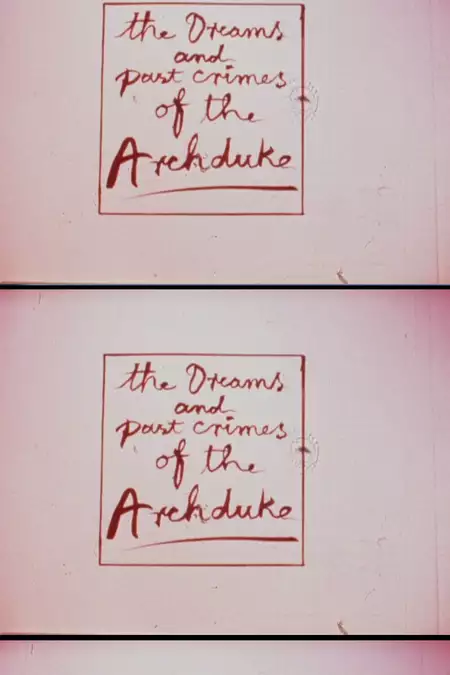 The Dreams and Past Crimes of the Archduke