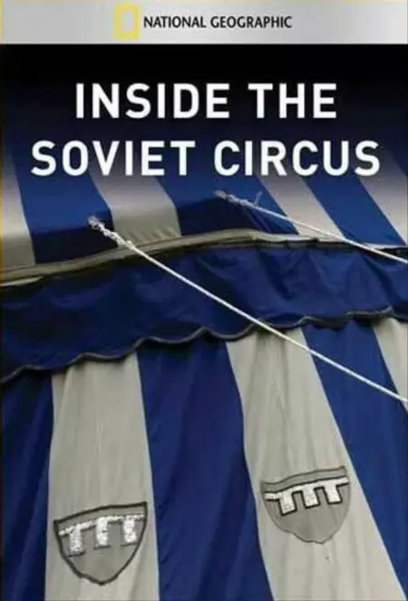 National Geographic: Inside The Soviet Circus