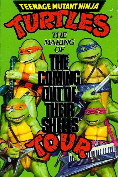 Teenage Mutant Ninja Turtles: The Making of The Coming Out of Their Shells Tour