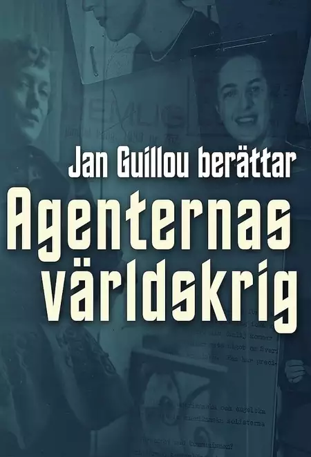 Agenternas världskrig - Jan Guillou berättar