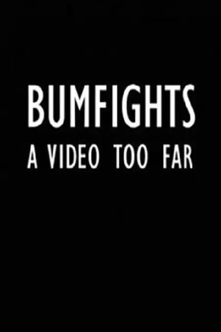 Bumfights: A Video Too Far