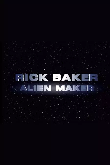 Rick Baker: Alien Maker