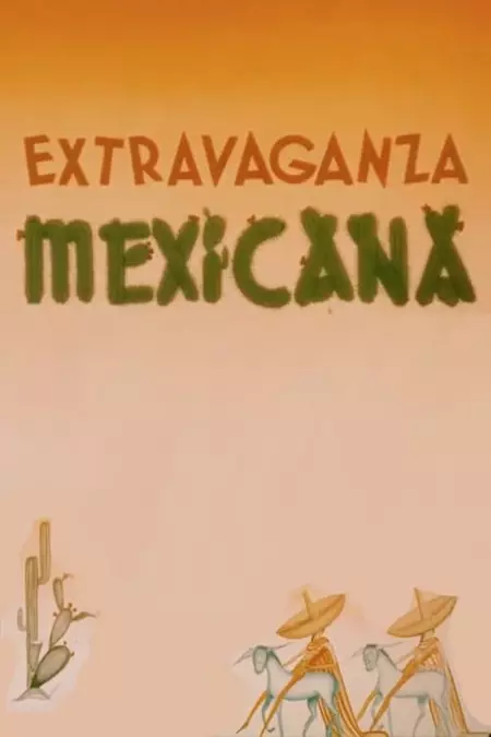 Mexican Extravaganza