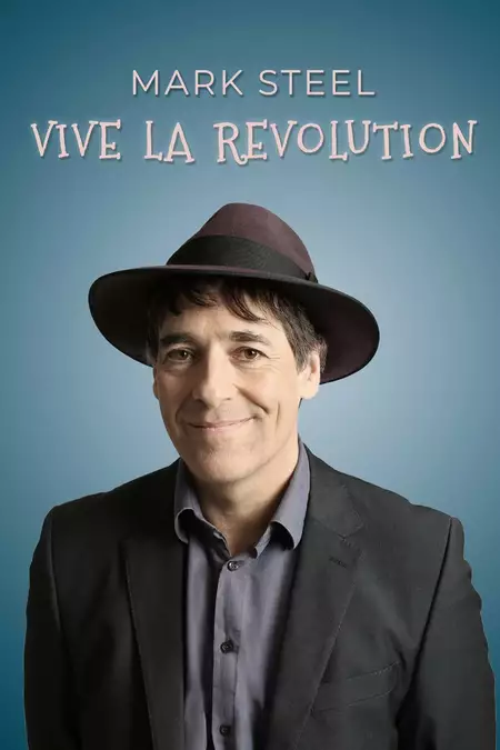 Mark Steel: Vive La Revolution