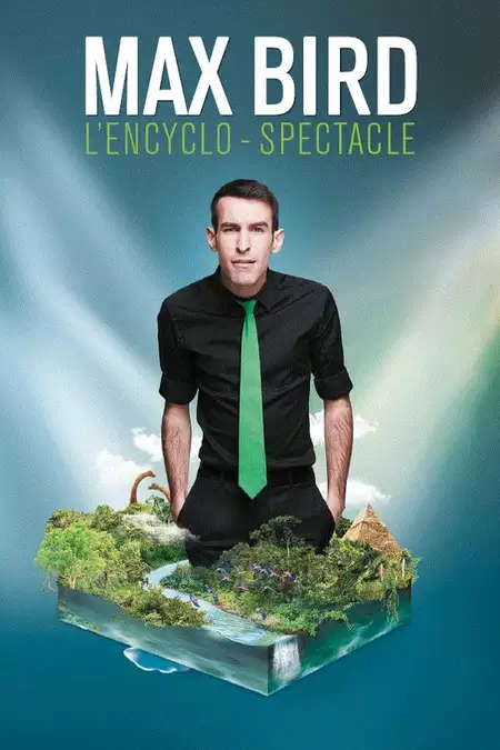 Max Bird : l'encyclo-spectacle