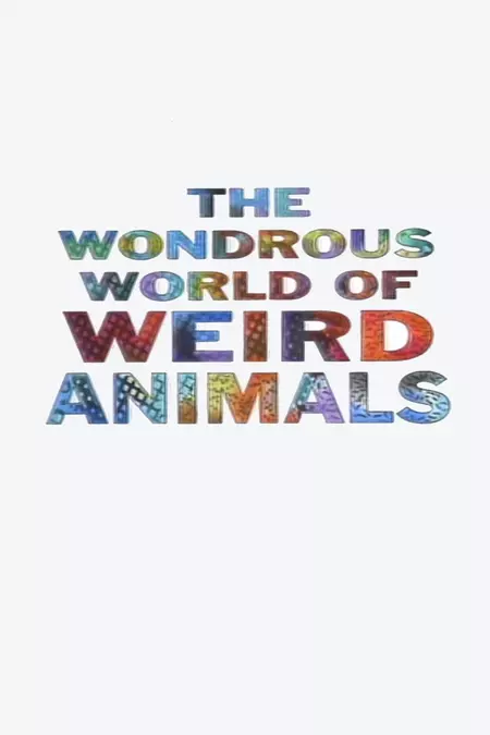 The Wondrous World of Weird Animals
