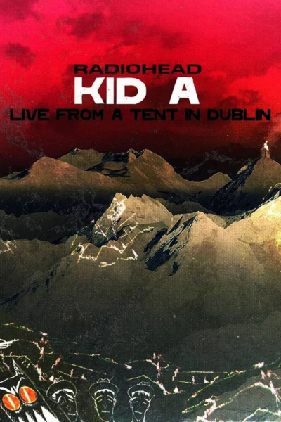 Radiohead - Live From A Tent In Dublin