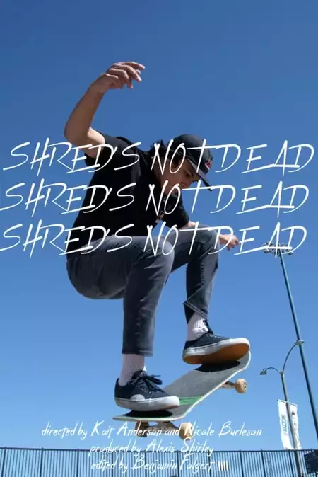 Shred's Not Dead