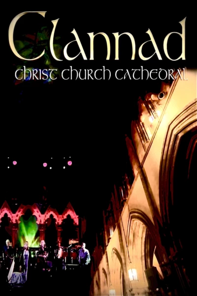 Clannad - Live At Christ Church Cathedral