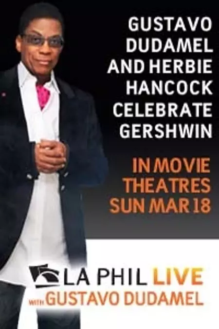 Gustavo Dudamel and Herbie Hancock Celebrate Gershwin