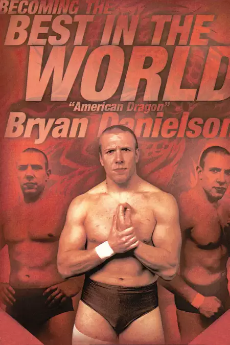 Becoming the Best in the World: Bryan Danielson