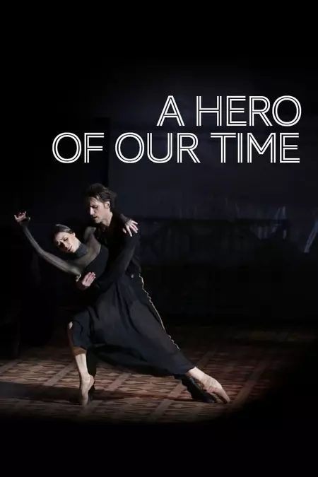 Bolshoi Ballet: A Hero of Our Time