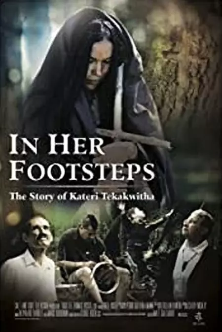 In Her Footsteps: The Story of Kateri Tekakwitha