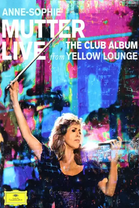 Anne-Sophie Mutter - Live From Yellow Lounge (The Club Album)