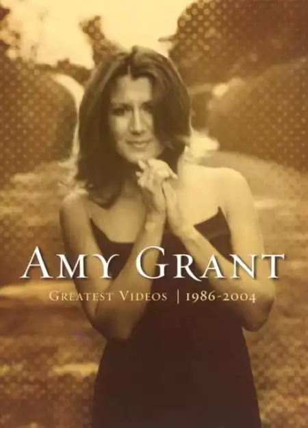 Amy Grant: Greatest Videos 1986-2004