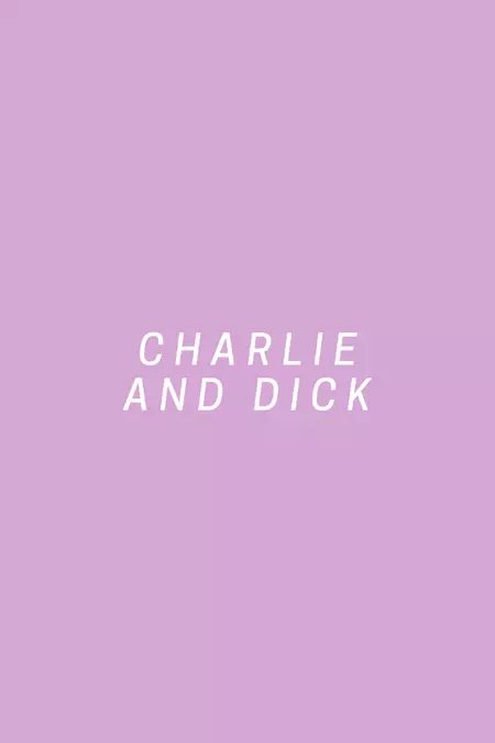 Charlie and Dick