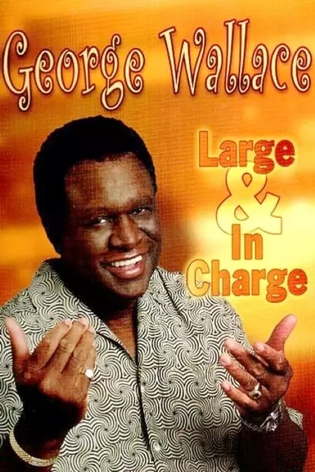 George Wallace - Large & In Charge