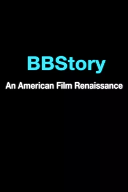 BBStory: An American Film Renaissance