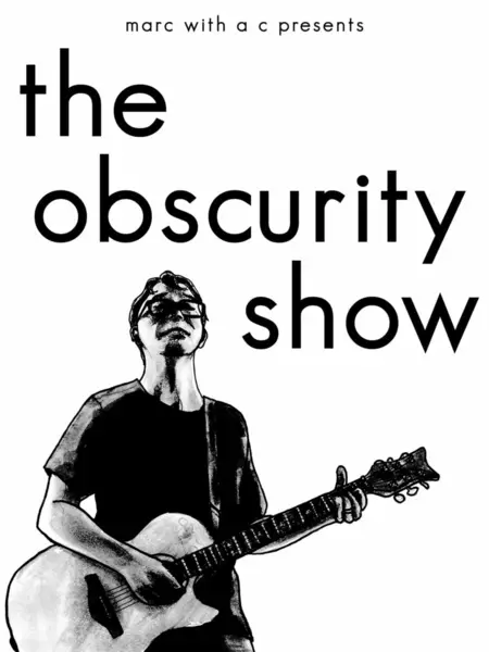 Marc With a C Presents: "The Obscurity Show"