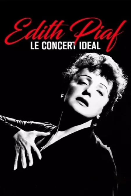 Edith Piaf - Le Concert Ideal