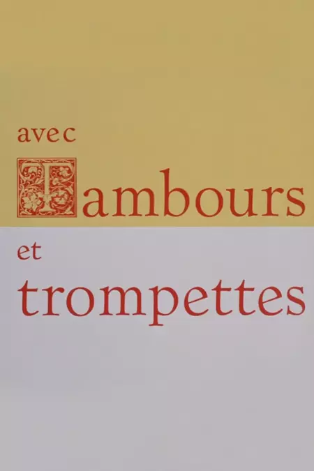 Avec tambours et trompettes