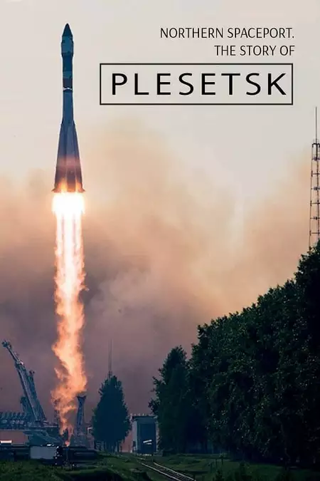 Northern Spaceport. The Story of Plesetsk