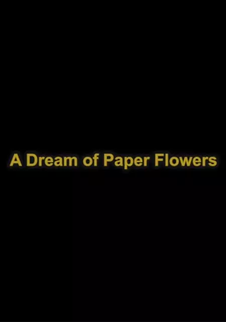 A Dream of Paper Flowers