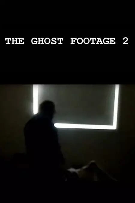 The Ghost Footage 2