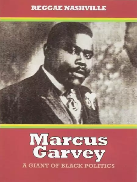 Marcus Garvey: A Giant of Black Politics