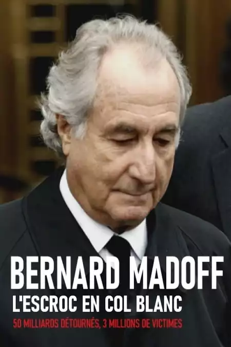 Bernard Madoff - L'Escroc en col blanc