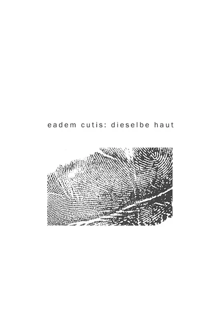 eadem cutis: the same skin