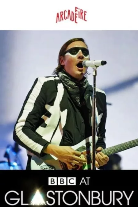 Arcade Fire: Live at Glastonbury Festival