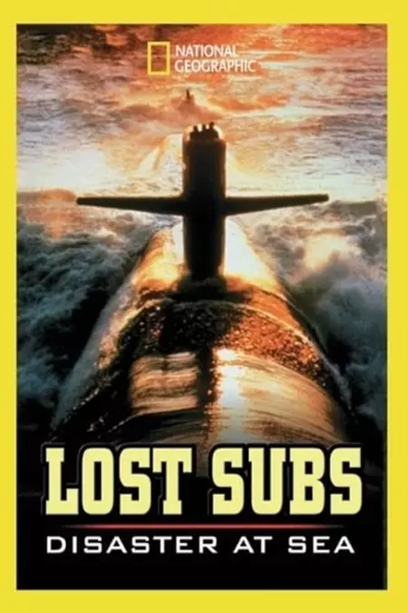 Lost Subs: Disaster at Sea