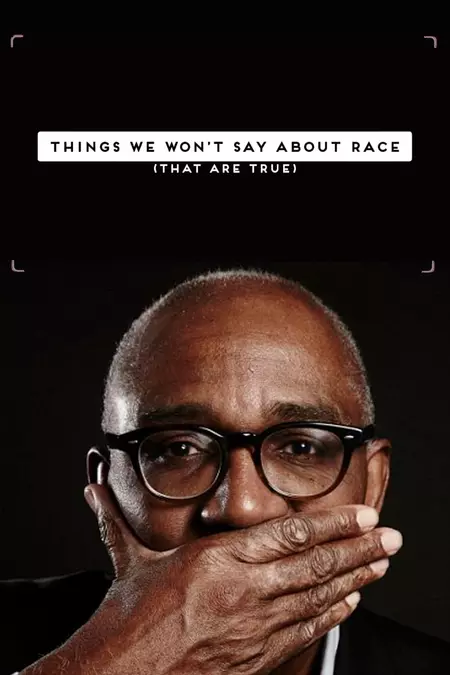 Things We Won't Say About Race That Are True