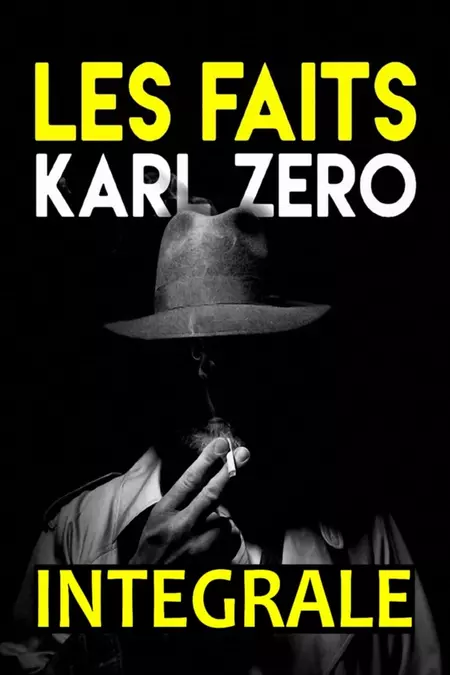 Les faits Karl Zéro-Les dossiers Karl Zéro