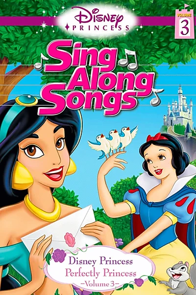 Disney Princess Sing Along Songs, Vol. 3 - Perfectly Princess