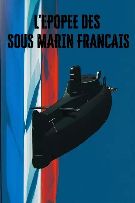 L'épopée des sous-marins français